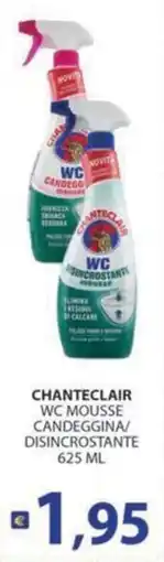 Supermercati Bruscoli Chanteclair wc mousse candeggina/disincrostante offerta