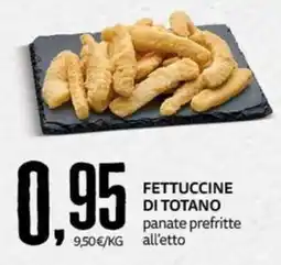PRO7 Supermercati Fettuccine di totano panate prefritte all'etto offerta