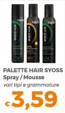 Tocal Palette Hair Syoss Spray / Mousse offerta