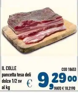 Del Prete Distribuzioni Il Colle pancetta tesa deli dolce offerta