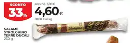 Unicoop Etruria Salame Strolghino Terre Ducali offerta