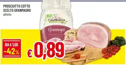 Famila Market Prosciutto cotto scelto Granmagro offerta