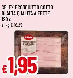 Famila Market Selex prosciutto cotto di alta qualità offerta