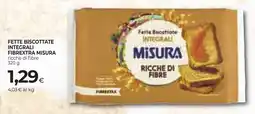 Unicoop Etruria Fette biscottate integrali Fibrextra Misura offerta
