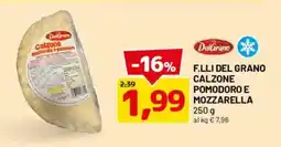 DPiù F.lli del grano calzone pomodoro e mozzarella offerta