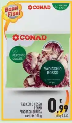 Conad RADICCHIO ROSSO CONAD PERCORSO QUALITÀ offerta