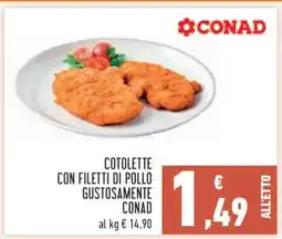 Conad COTOLETTE CON FILETTI DI POLLO GUSTOSAMENTE CONAD offerta