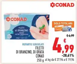 Conad FILETTI DI BRANZINO, DI ORATA CONAD offerta