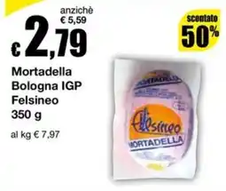 Sì con te Superstore Mortadella Bologna IGP Felsineo offerta