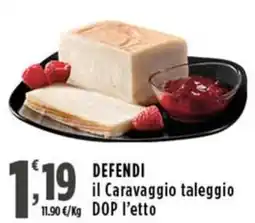 Rossotono Carrefour il Caravaggio taleggio DOP offerta