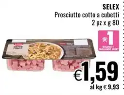 Famila Market Selex Prosciutto cotto a cubetti offerta