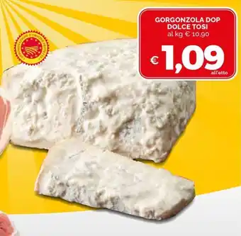 Maxisconto Gorgonzola DOP Dolce Tosi offerta