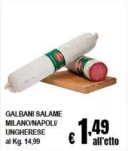 Risparmio Supermercati Galbani Salame Milano/Napoli/Ungherese offerta