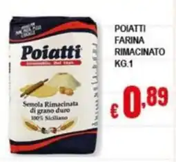 Risparmio Supermercati Poiatti farina rimacinato offerta
