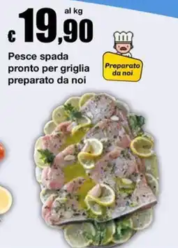 Sì con te Supermercati Pesce spada pronto per griglia preparato da noi offerta