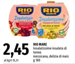 Famila Superstore Rio mare Insalatissime insalata di tonno messicana, delizia di mais offerta