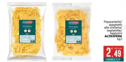 Altasfera Pappardelle/spaghetti alla chitarra/tagliatelle/tagliolini AltaSfera offerta