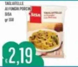 Mercadò Tagliatelle ai funghi porcini Sisa offerta