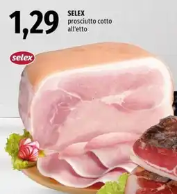 Famila Superstore Selex prosciutto cotto offerta