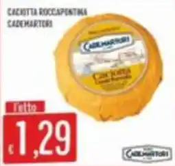 Mercadò Caciotta roccapontina Cademartori offerta
