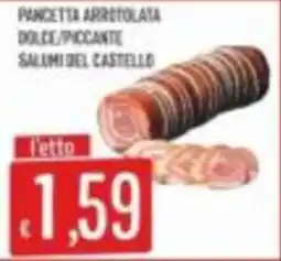 Mercadò Pancetta arrotolata dolce/piccante Salumi del Castello offerta