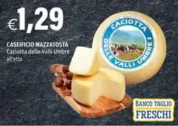 Hurrà Caciotta delle Valli Umbre offerta