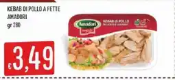 Sisa Kebab di pollo Amadori offerta