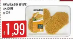 Sisa Ortaiola con spinaci Amadori offerta
