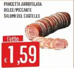 Sisa Pancetta arrotolata Salumi del Castello offerta