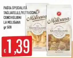 Sisa Pasta specialità tagliatelle/fettuccine/conchiglioni la molisana offerta