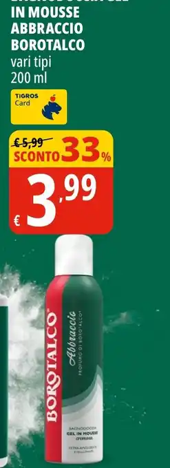 Tigros Bagnodoccia gel in mousse Abbraccio Borotalco offerta