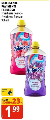 Tigros Detergente pavimenti Fabuloso offerta