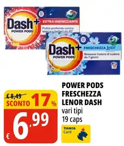 Tigros Power Pods Freschezza Lenor Dash offerta