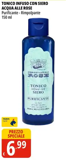 Tigros Tonico infuso con siero acqua alle rose offerta