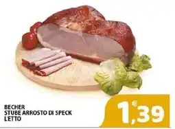 Il Centro Superstore Becher stube arrosto di speck offerta