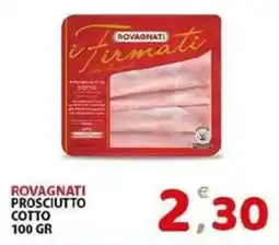 Il Centro Superstore Rovagnati prosciutto cotto offerta