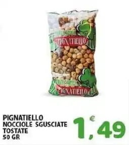 Il Centro Superstore Pignatiello nocciole sgusciate tostate offerta