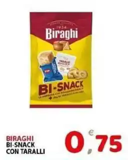 Il Centro Superstore Biraghi Bi-Snack con taralli offerta