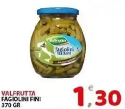 Il Centro Superstore Valfrutta fagiolini fini offerta