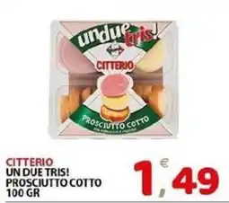 Il Centro Superstore Citterio un due tris! prosciutto cotto offerta