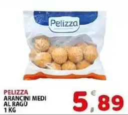 Il Centro Superstore Pelizza arancini medi al ragù offerta