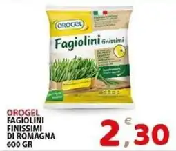Il Centro Superstore Orogel fagiolini finissimi di romagna offerta