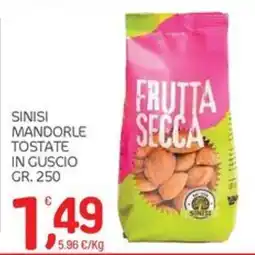 Carni e Affini Supermercati Mandorle tostate in guscio Sinisi offerta