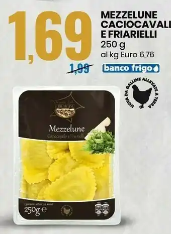 Eurospin Mezzelune caciocavallo e friarielli 250 g offerta