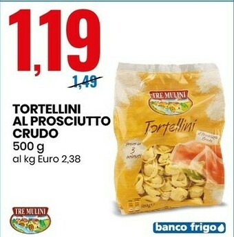 Eurospin Tortellini al prosciutto crudo 500 g offerta