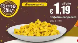 Sì con te Supermercati Tortellini/cappelletti offerta
