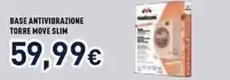 Unieuro Base antivibrazione Torre Move Slim offerta
