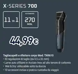 Unieuro X-SERIES 700 Tagliacapelli e rifinitore corpo Mod. TN9610 offerta