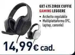 Unieuro GXT 415 ZIROX cuffie gaming leggere offerta