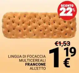 Supermercati Gulliver Lingua di focaccia multicereali francone all'etto offerta